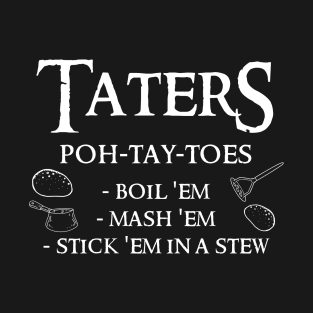 Taters Potatoes  Print T-Shirt