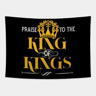 Praise to the king of kings Tapestry