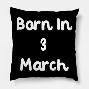 Born In 3 March Pillow