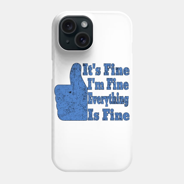 It's Fine I'm Fine Everything is Fine Phone Case by Ghani Store