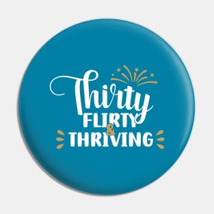 Thirty Flirty & Thriving White Pin