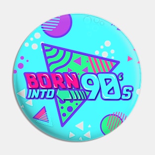 Born into 90s Pin