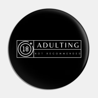 Adulting Not Recommended Pin