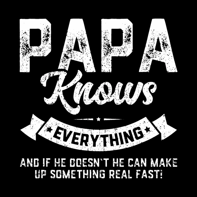 Papa Knows Everything  60th  Funny Fathers Day by Saboia Alves