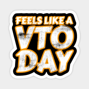 Feels Like a VTO Day Magnet