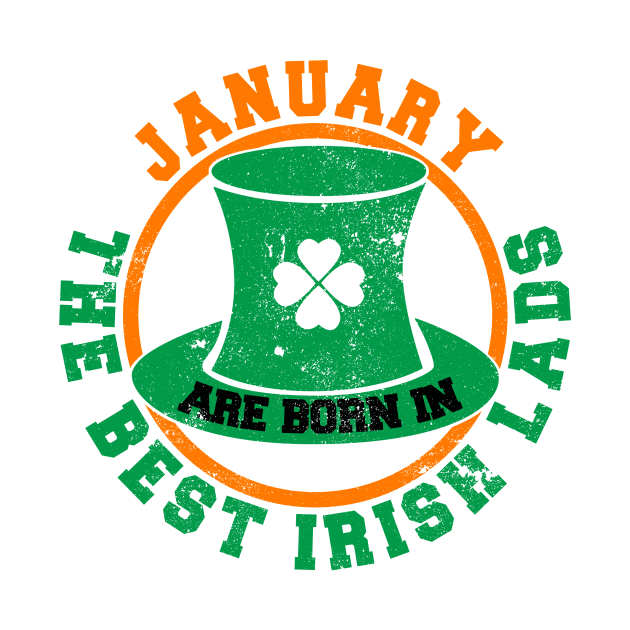 The Best Irish Lads Are Born In January T-Shirt by stpatricksday