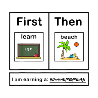 First Teach Then Beach I Am Earning A Summer Break T-Shirt