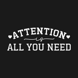 Attention Is All You Need T-Shirt