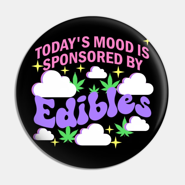 Today’s Mood Is Sponsored By Edibles Pin by artbooming