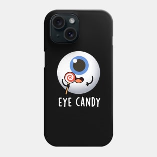 Eye Candy Cute Eyeball Pun Phone Case