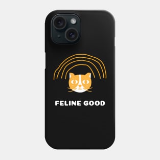 Feline Good Phone Case