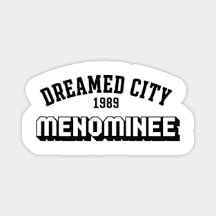 Dreamed city Menominee Magnet