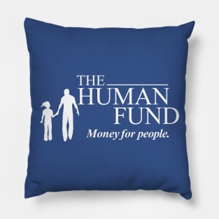 The Human Fund - Money for people. Pillow