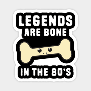 Legend Are Born Pun Magnet