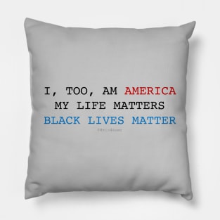 I, TOO, AM AMERICA #MYLIFEMATTERS Pillow