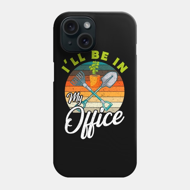 I'll Be In My Office Garden Gift Phone Case by Delightful Designs