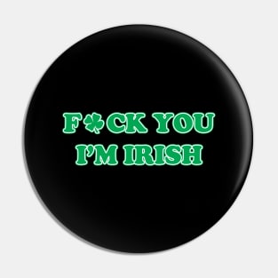 Fck You I'm Irish | Irish Collection Pin