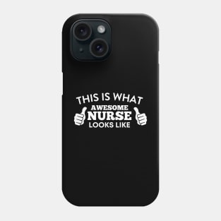 This Is What Awesome Nurse Looks Like Phone Case