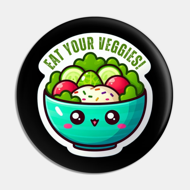 Eat your veggies Pin by Art of Matthew