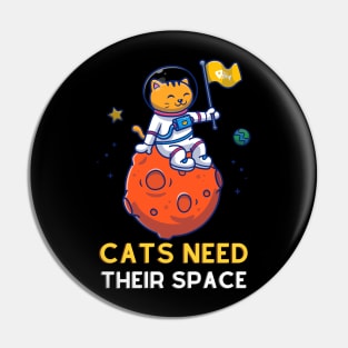 Cats Need Their Space Pin