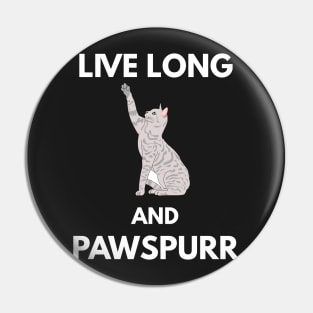 Live Long And Pawspurr Pin