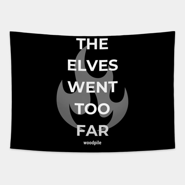 Eurovision: The elves went too far Tapestry by Woodpile