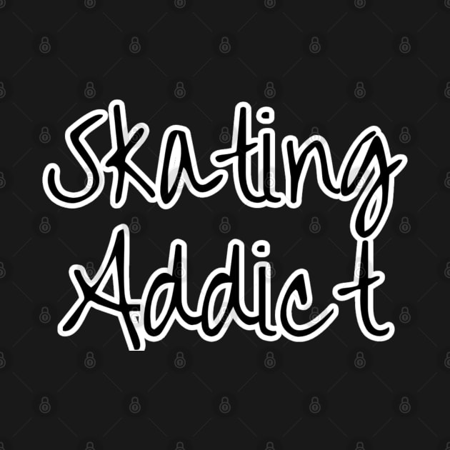 Skating Adicct by Action Design