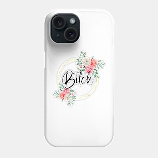 Bitch Phone Case