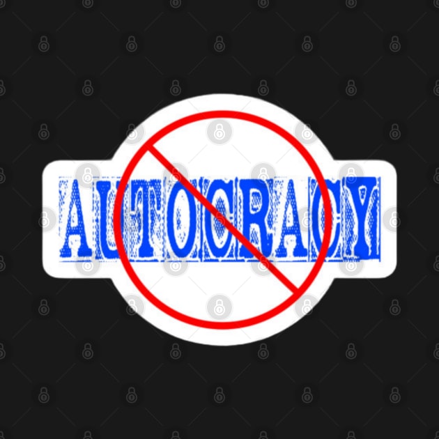 🚫 Autocracy Sticker- White - Front by SubversiveWare