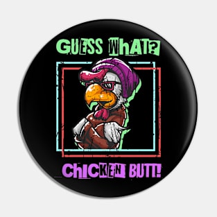 Guess What? Chicken Butt! Funny Adult Humor Pin