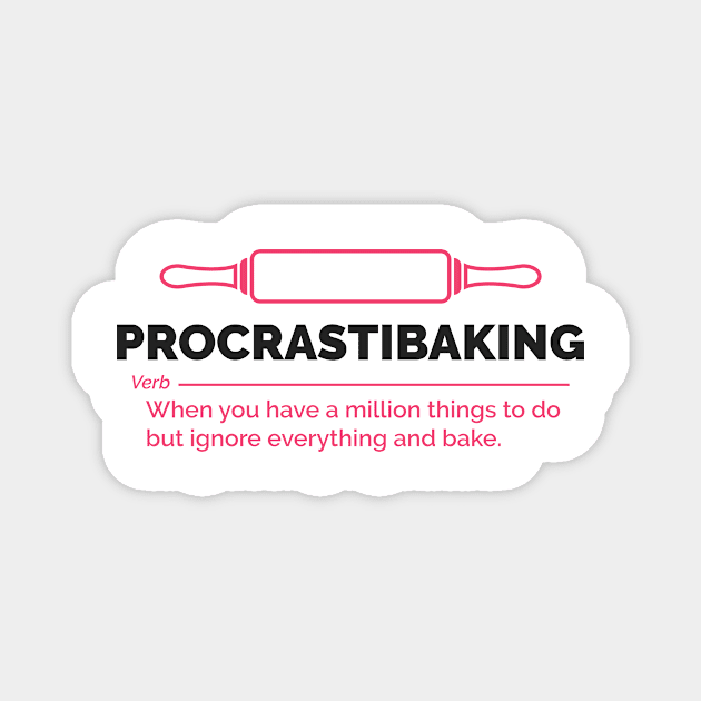 Baking Shirt - Procrastibaking Magnet by redbarron