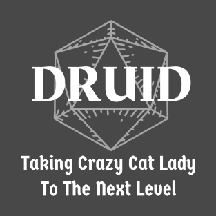 "Taking Crazy Cat Lady To The Next Level" Druid Class Print T-Shirt