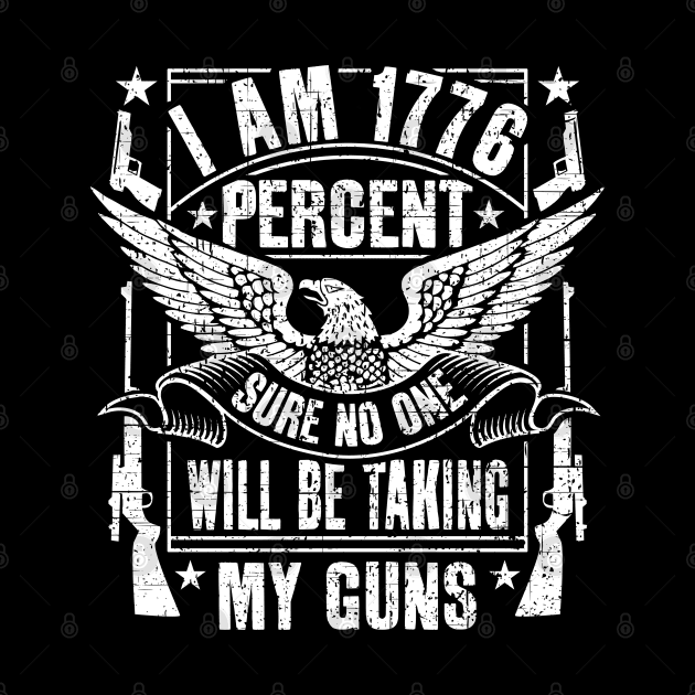 I Am 1776 Percent Sure No One Will Be Taking My Guns by RadStar