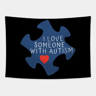 I Love Someone With Autism T-Shirt - Autism Awereness Tapestry