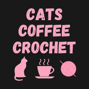 Cat Lady Gift Crochet Gifts Cats Coffee Crochet Yarn Lover Design T-Shirt