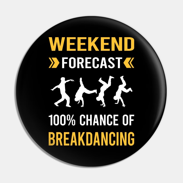 Weekend Forecast Breakdancing Breakdance Breakdancer Break Dance Dancing Dancer Pin by Good Day