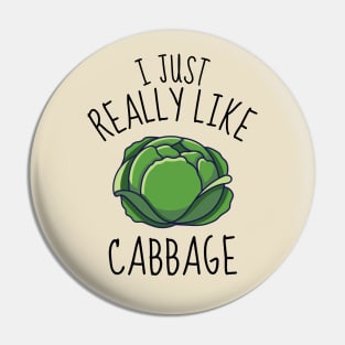 I Just Really Like Cabbage Funny Pin