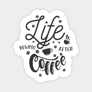 Life Begins After Coffee Magnet