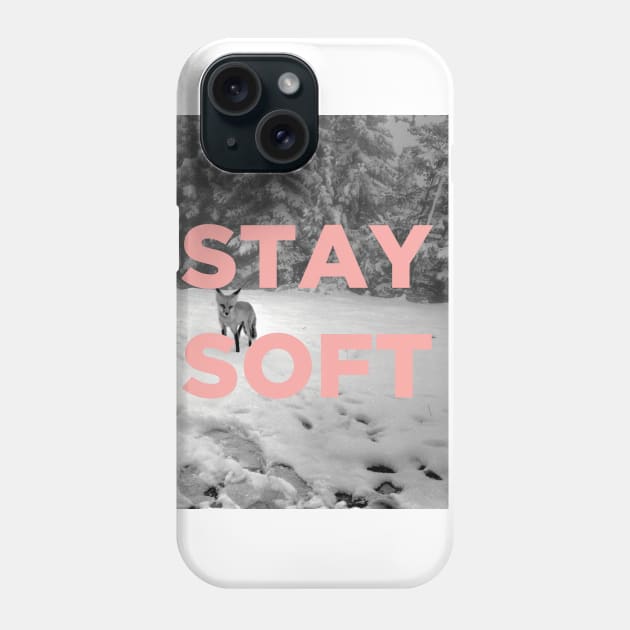 Stay Soft Phone Case by PaperKindness