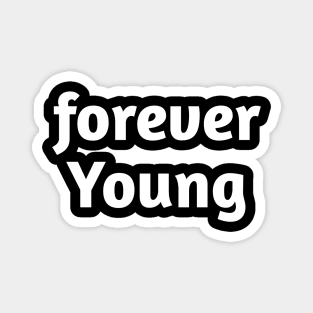 forever Young Magnet