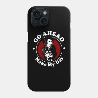 Go Ahead, Make My Day Quote Phone Case