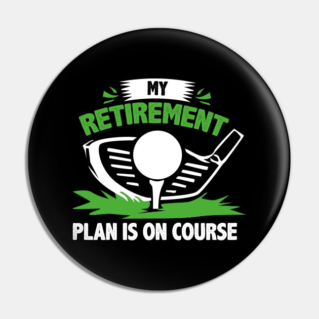 Golf Retirement Plan Pin by TheBestHumorApparel