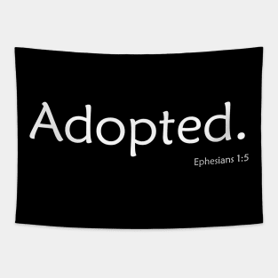 Adopted by Jesus Bible Verse Ephesians 1:5 Tapestry