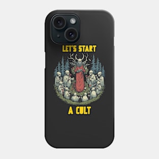 Let’s start a cult Phone Case