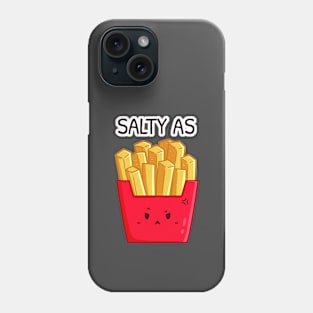 Salty as Fries Phone Case