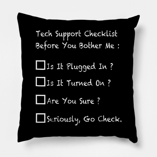 tech support checklist before you bother me computer Pillow by erbedingsanchez