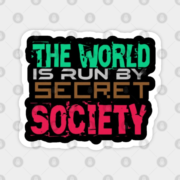 The World is run by the Secret Society, Black Magnet by TeeTrandzz