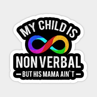 my child is non verbal mama Magnet