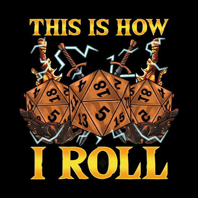 This Is How I Roll RPG Tabletop Gaming Dice Pun by theperfectpresents