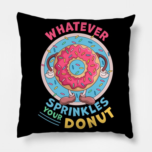 Whatever Sprinkles Your Donuts Funny doughnut Lover Pillow by OrangeMonkeyArt